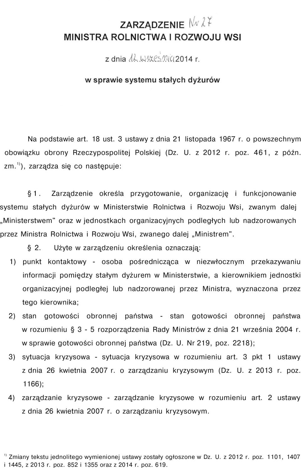 podległych lub nadzorowanych przez Ministra Rolnictwa i Rozwoju Wsi, zwanego dalej Ministrem". 2.