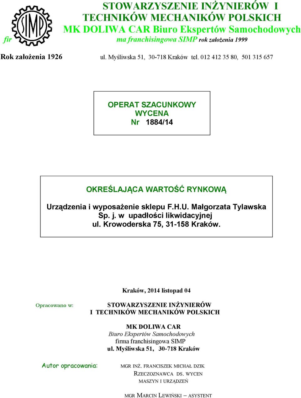 j. w upadłości likwidacyjnej ul. Krowoderska 75, 31-158 Kraków.