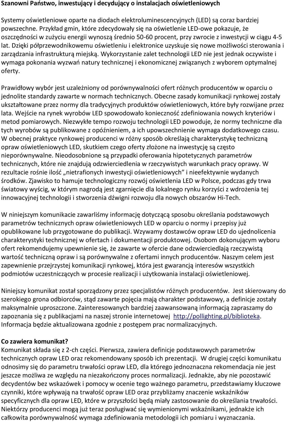 Dzięki półprzewodnikowemu oświetleniu i elektronice uzyskuje się nowe możliwości sterowania i zarządzania infrastrukturą miejską.