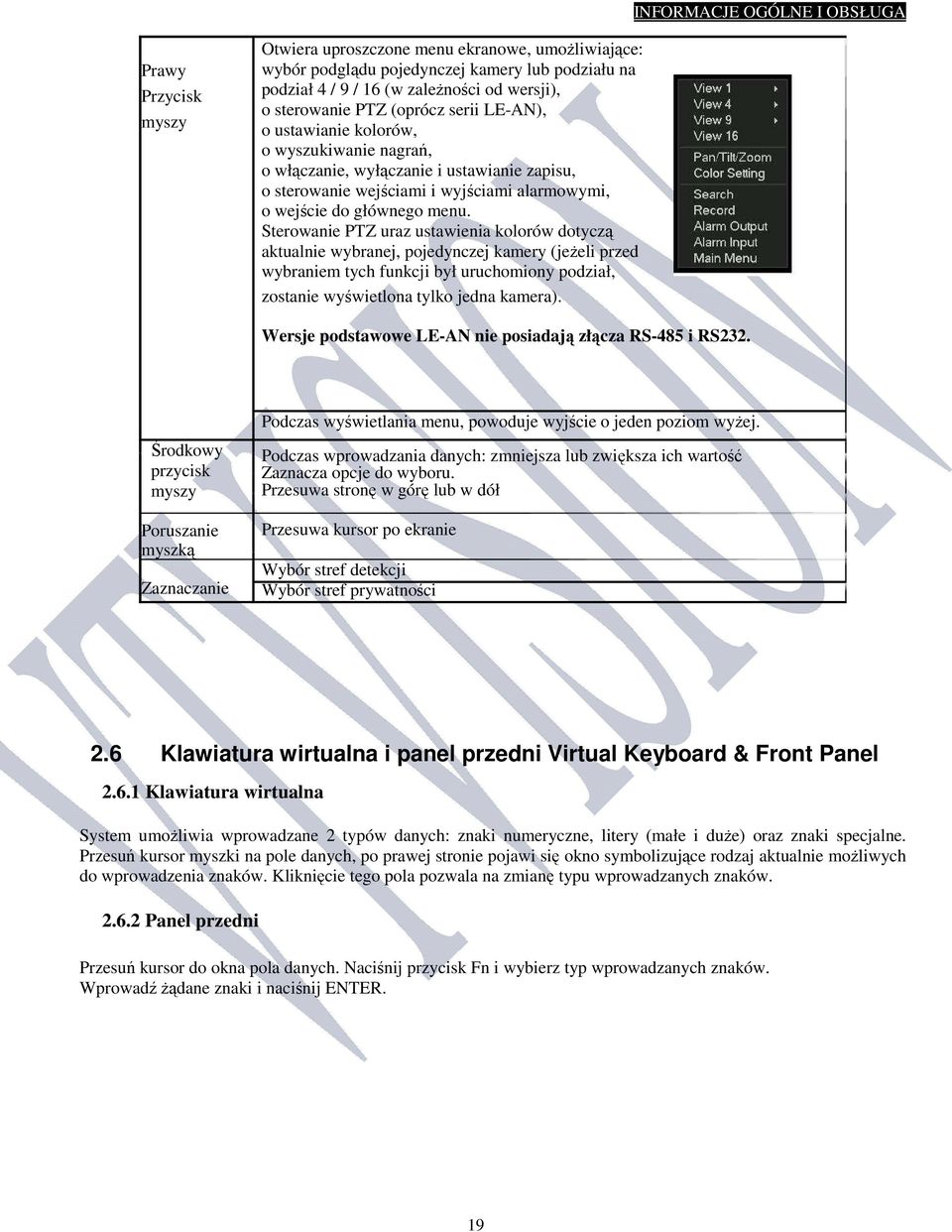 menu. Sterowanie PTZ uraz ustawienia kolorów dotyczą aktualnie wybranej, pojedynczej kamery (jeŝeli przed wybraniem tych funkcji był uruchomiony podział, zostanie wyświetlona tylko jedna kamera).