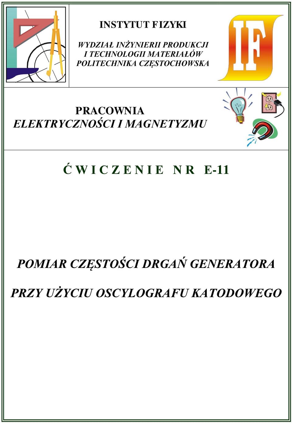 PRACOWNIA ELEKTRYCZNOŚCI I MAGNETYZMU Ć W I C Z E N I E N