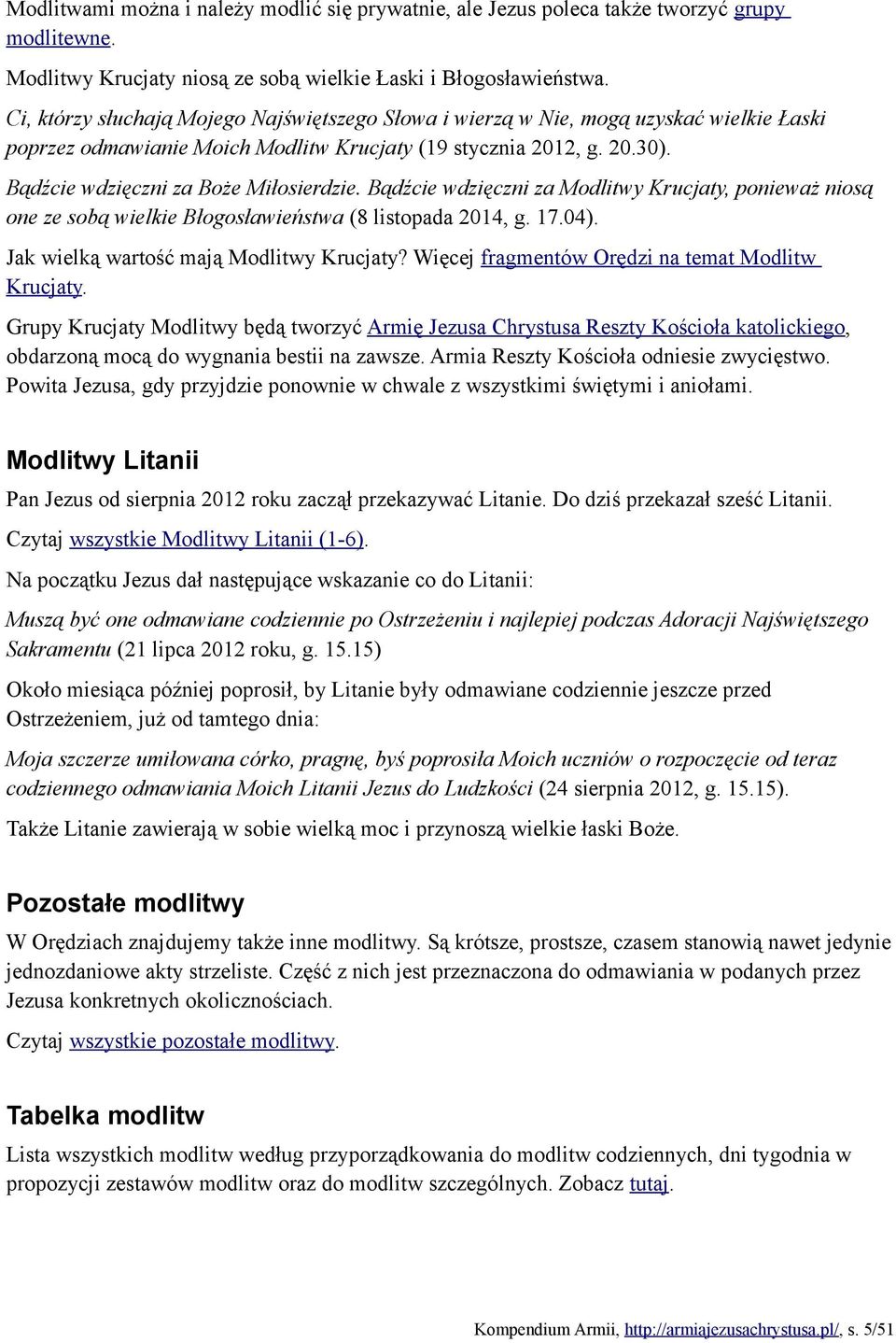 Bądźcie wdzięczni za Boże Miłosierdzie. Bądźcie wdzięczni za Modlitwy Krucjaty, ponieważ niosą one ze sobą wielkie Błogosławieństwa (8 listopada 2014, g. 17.04).