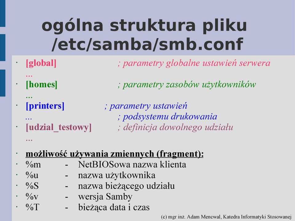 .. ; podsystemu drukowania [udzial_testowy] ; definicja dowolnego udziału.