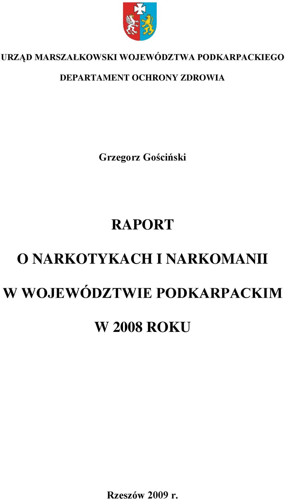 Grzegorz Gościński RAPORT O NARKOTYKACH I