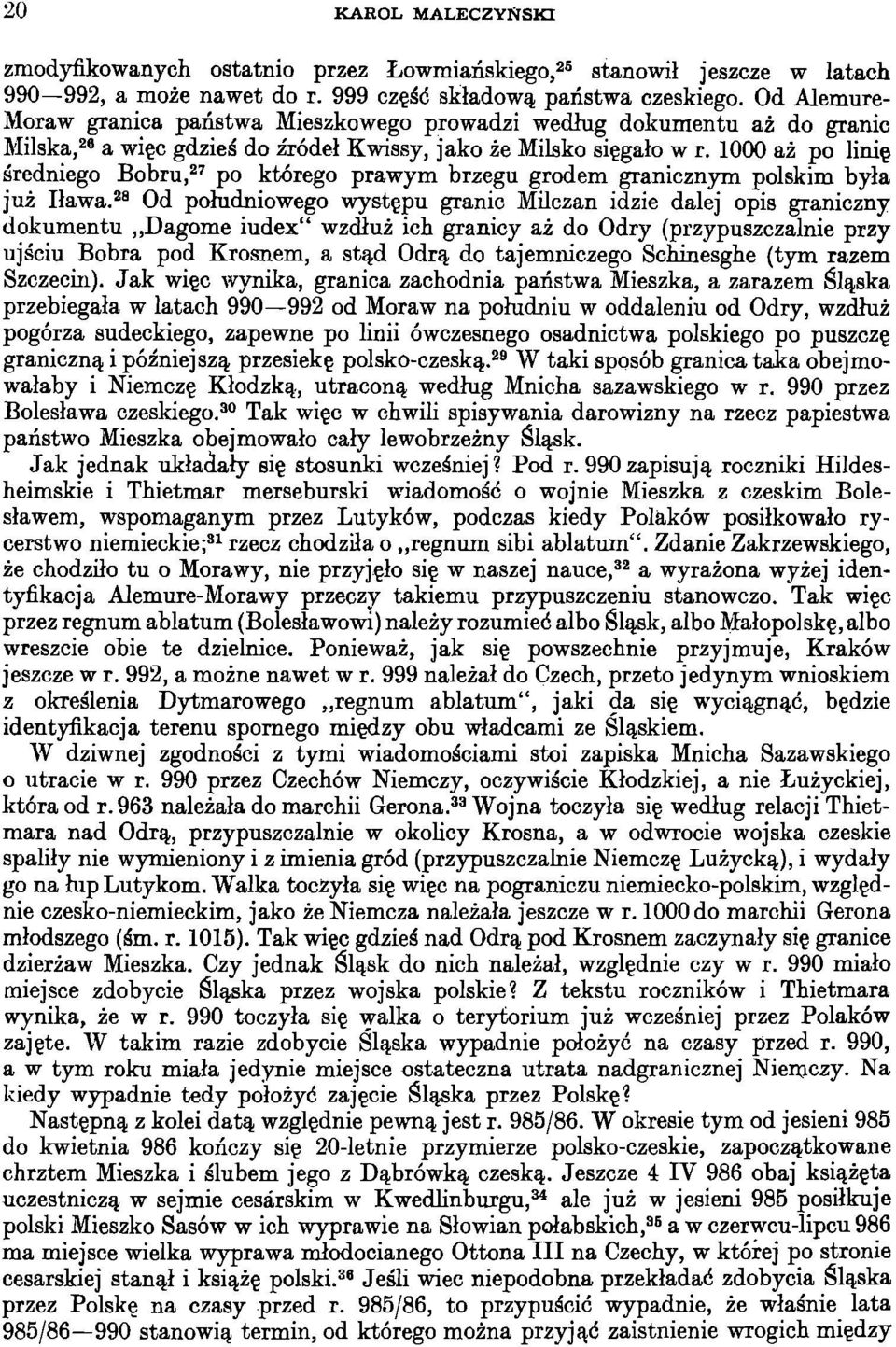 1000 aż po linię średniego Bobru, 27 po którego prawym brzegu grodem granicznym polskim była już Iława.