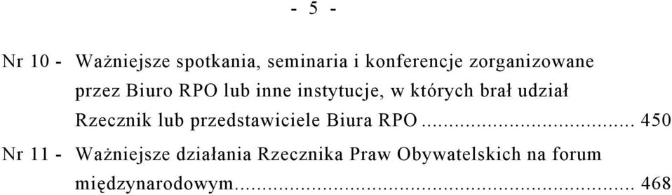 udział Rzecznik lub przedstawiciele Biura RPO.