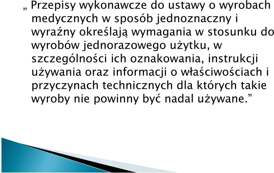 szczególności ich oznakowania, instrukcji używania oraz informacji o