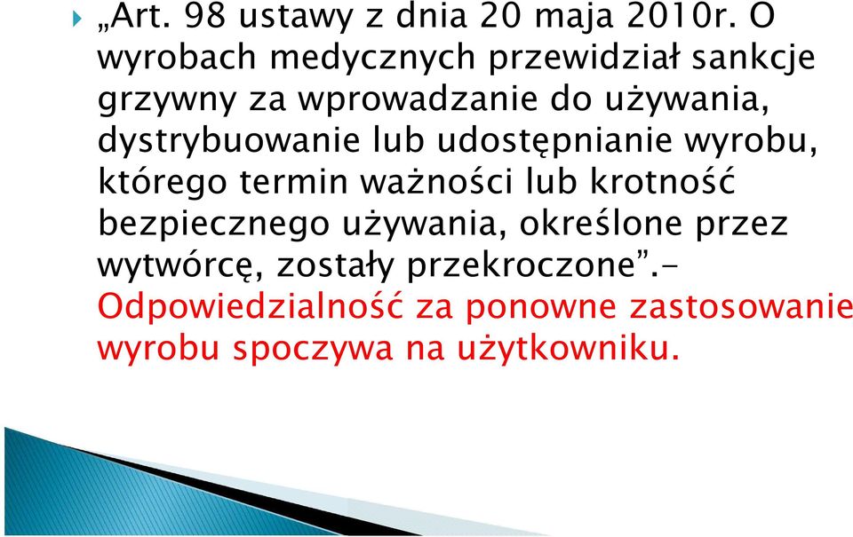 dystrybuowanie lub udostępnianie wyrobu, którego termin ważności lub krotność