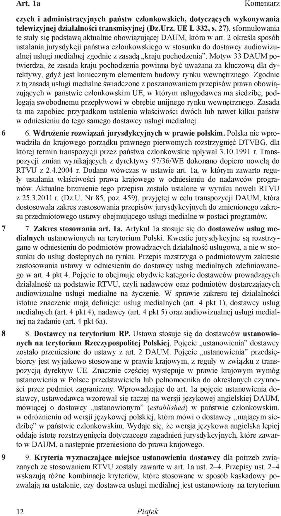 2 określa sposób ustalania jurysdykcji państwa członkowskiego w stosunku do dostawcy audiowizualnej usługi medialnej zgodnie z zasadą kraju pochodzenia.