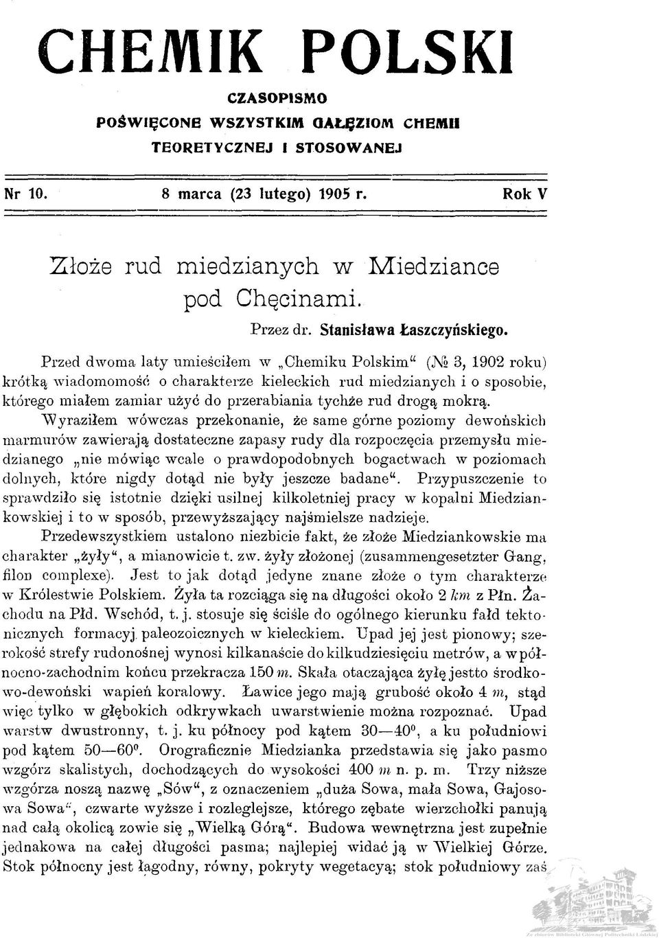 Przed dwoma laty umieściłem w Chemiku Polskim" (Nk 3, 1902 roku) krótką wiadomomość o charakterze kieleckich rud miedzianych i o sposobie, którego miałem zamiar użyć do przerabiania tychże rud drogą