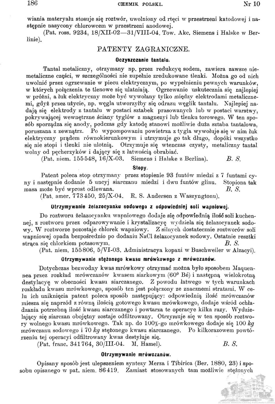 przez redukcyę sodem, zawiera zawsze niemetaliczne części, w szczególności nie zupełnie zredukowane tlenki.