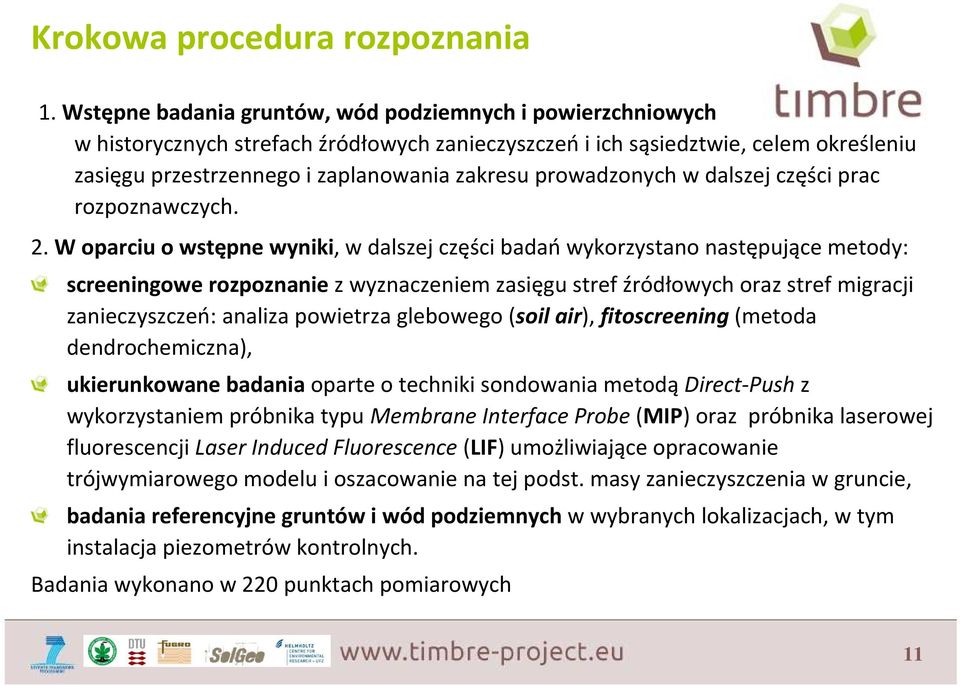 prowadzonych w dalszej części prac rozpoznawczych. 2.