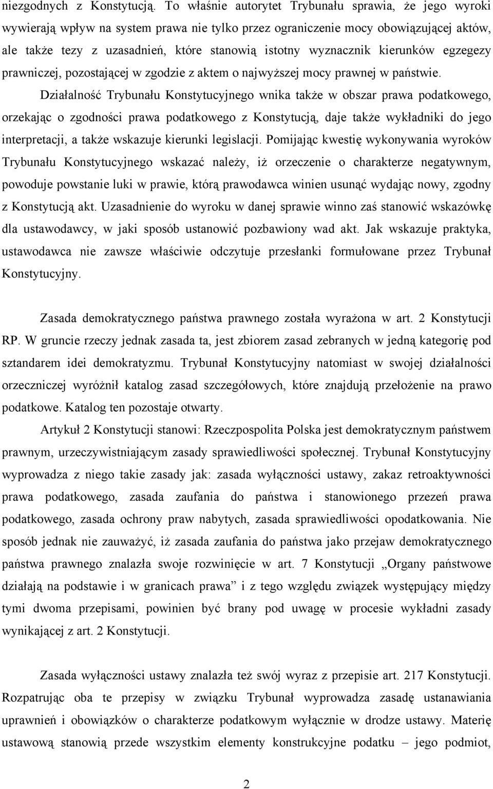 wyznacznik kierunków egzegezy prawniczej, pozostającej w zgodzie z aktem o najwyższej mocy prawnej w państwie.