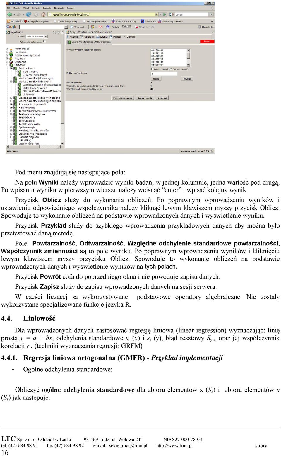 Po poprawnym wprowadzeniu wyników i ustawieniu odpowiedniego współczynnika należy kliknąć lewym klawiszem myszy przycisk Oblicz.