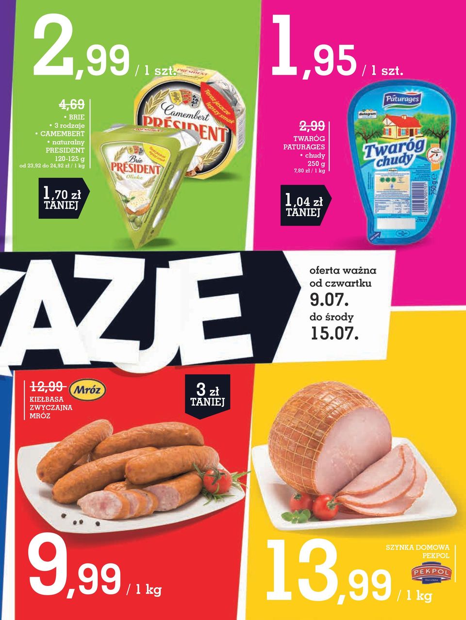 kg 1,70 zł 2,99 TWARÓG PATURAGES chudy 250 g 7,80 zł / 1 kg 1,04 zł oferta