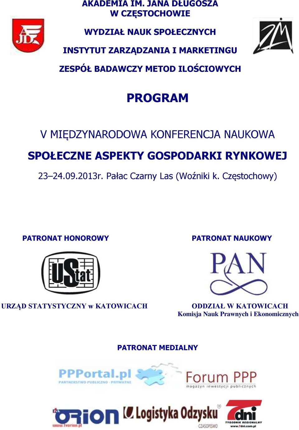 METOD ILOŚCIOWYCH PROGRAM V MIĘDZYNARODOWA KONFERENCJA NAUKOWA SPOŁECZNE ASPEKTY GOSPODARKI RYNKOWEJ 23