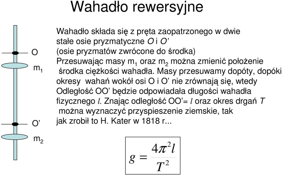 Masy przesuway opóty, opók okresy wahań wokół os O O ne zrównają sę, wtey Oległość OO bęze opowaała ługośc