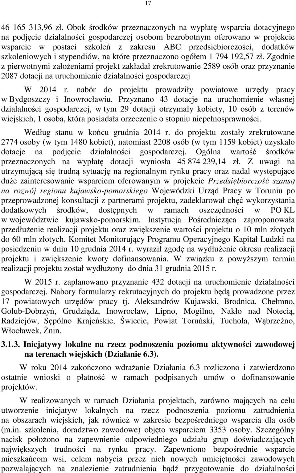 dodatków szkoleniowych i stypendiów, na które przeznaczono ogółem 1 794 192,57 zł.