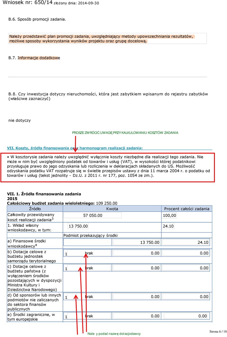 Koszty, źródła finansowania oraz harmonogram realizacji zadania: W kosztorysie zadania należy uwzględnić wyłącznie koszty niezbędne dla realizacji tego zadania.