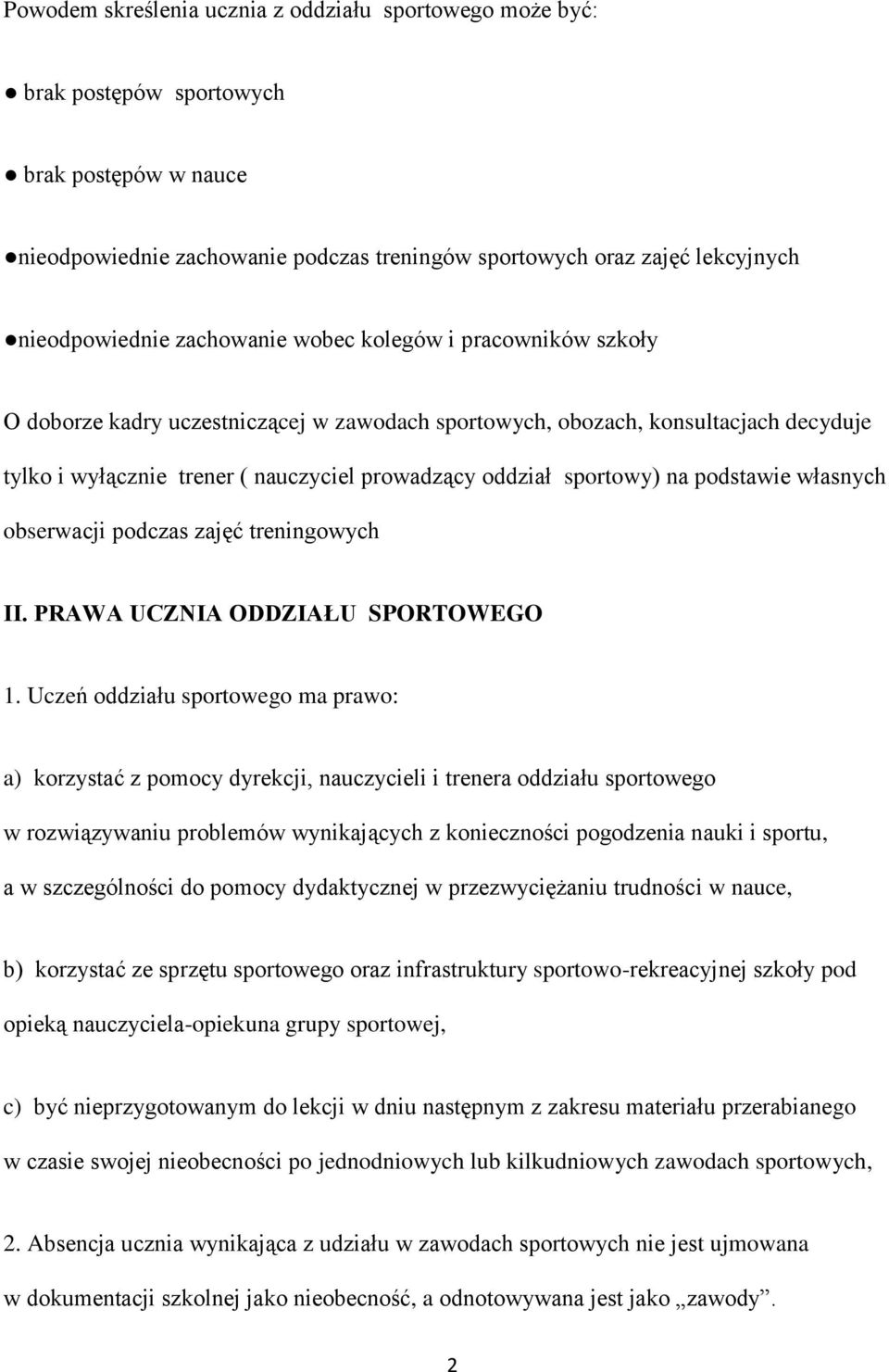 na podstawie własnych obserwacji podczas zajęć treningowych II. PRAWA UCZNIA ODDZIAŁU SPORTOWEGO 1.