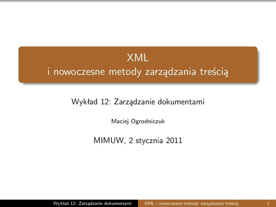 MIMUW, 2 stycznia 2011 Wykład 12: Zarządzanie