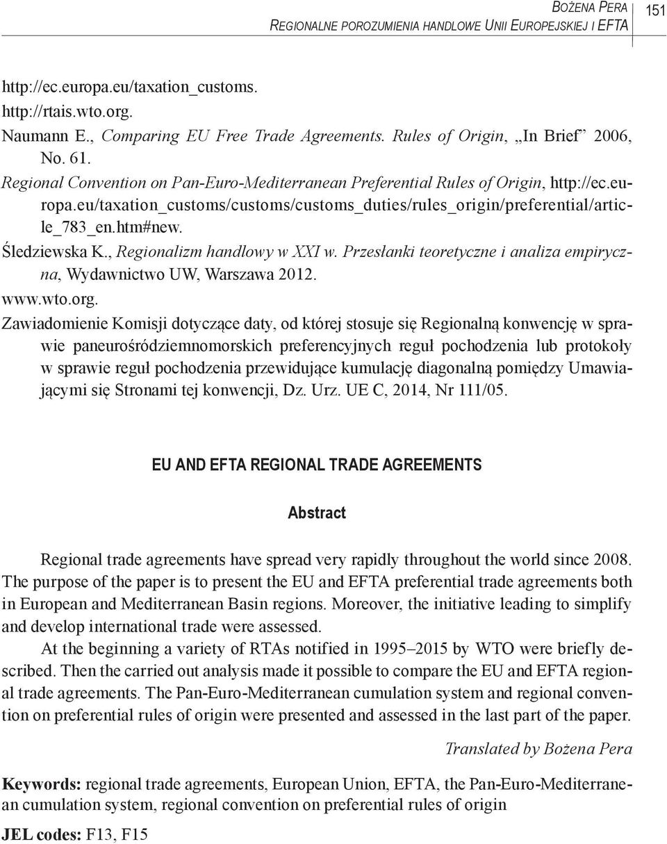 eu/taxation_customs/customs/customs_duties/rules_origin/preferential/article_783_en.htm#new. Śledziewska K., Regionalizm handlowy w XXI w.