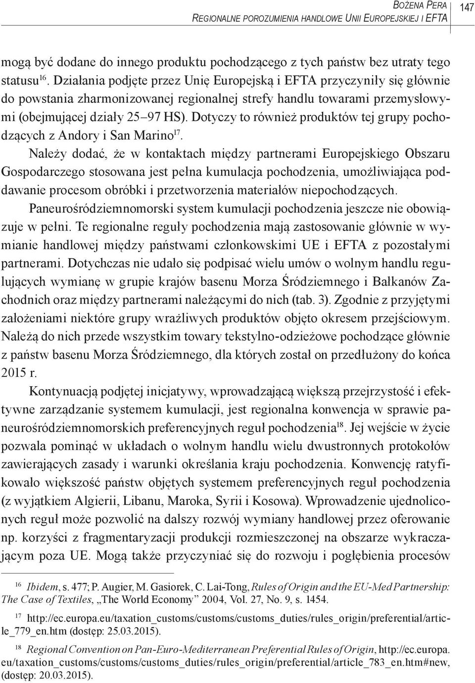 Dotyczy to również produktów tej grupy pochodzących z Andory i San Marino 17.