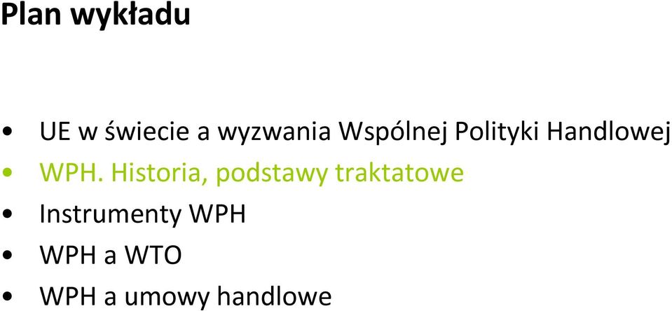 Historia, podstawy traktatowe