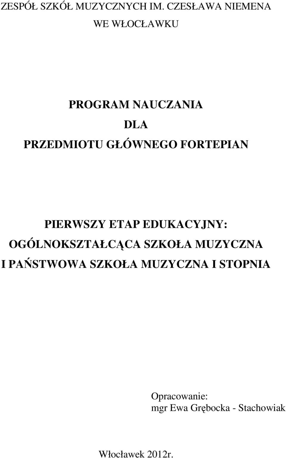 GŁÓWNEGO FORTEPIAN PIERWSZY ETAP EDUKACYJNY: OGÓLNOKSZTAŁCĄCA