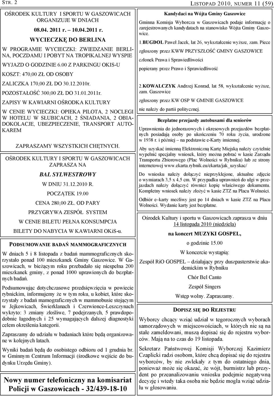 00 Z PARKINGU OKIS-U KOSZT: 470,00 ZŁ OD OSOBY ZALICZKA 170,00 ZŁ DO 30.12.2010r. POZOSTAŁOŚĆ 300,00 ZŁ DO 31.01.2011r.