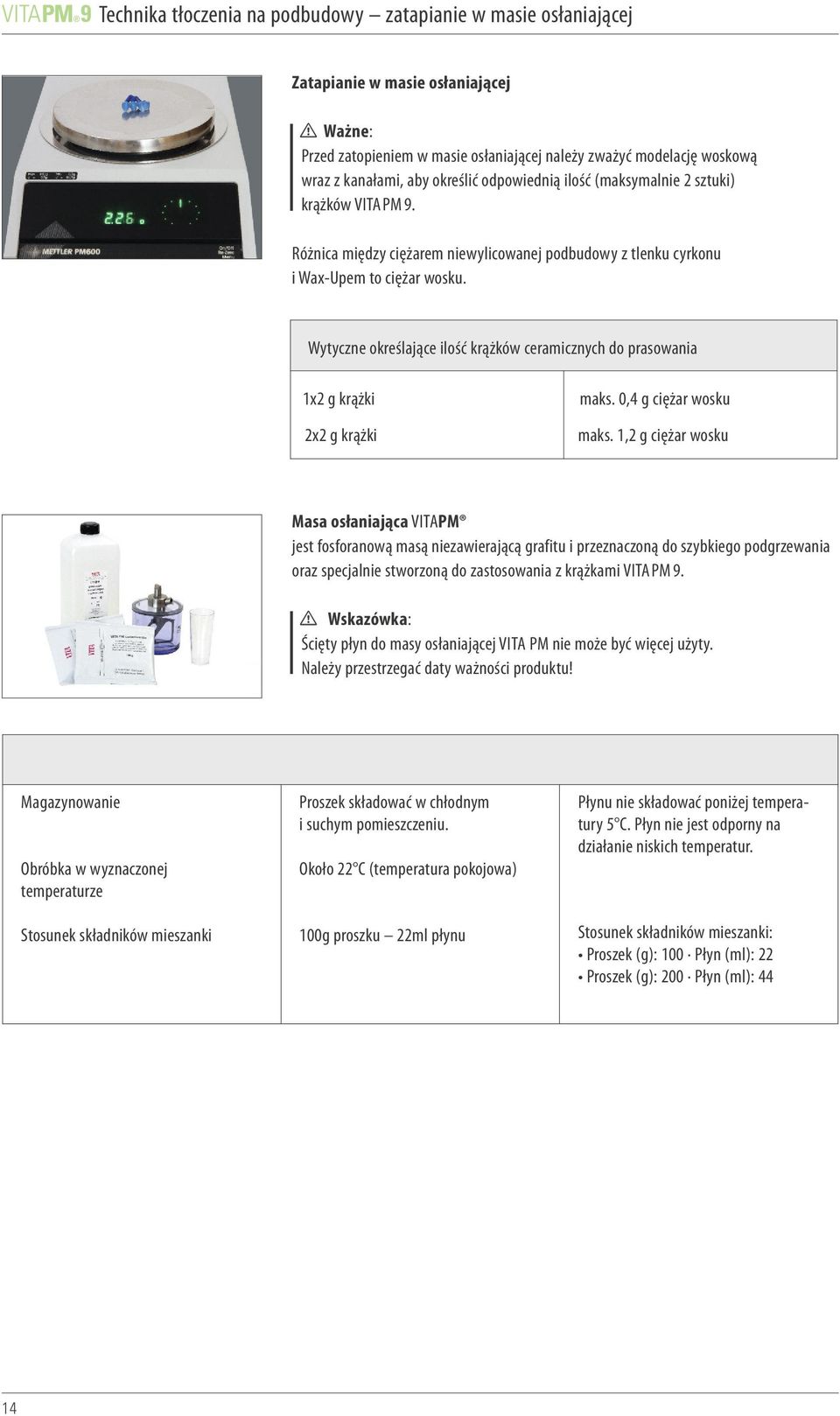 Wytyczne określające ilość krążków ceramicznych do prasowania 1x2 g krążki 2x2 g krążki maks. 0,4 g ciężar wosku maks.