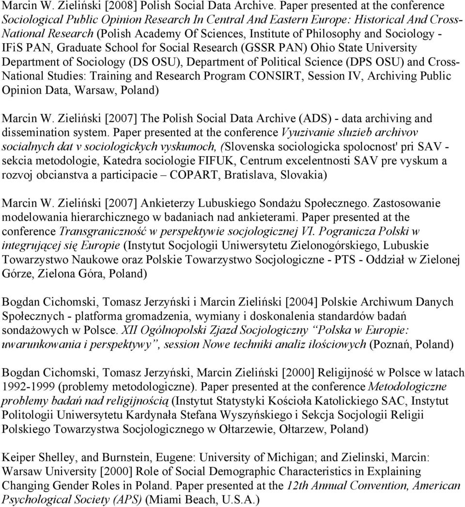 Sociology - IFiS PAN, Graduate School for Social Research (GSSR PAN) Ohio State University Department of Sociology (DS OSU), Department of Political Science (DPS OSU) and Cross- National Studies: