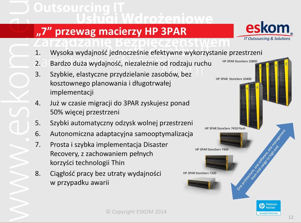 Szybki automatyczny odzysk wolnej przestrzeni 6. Autonomiczna adaptacyjna samooptymalizacja 7.