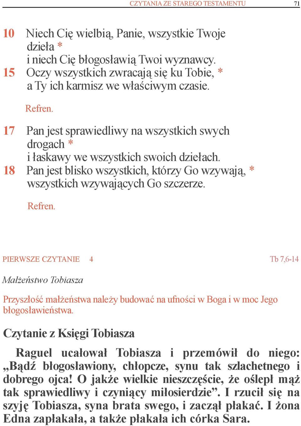 18 Pan jest blisko wszystkich, którzy Go wzywają, * wszystkich wzywających Go szczerze.