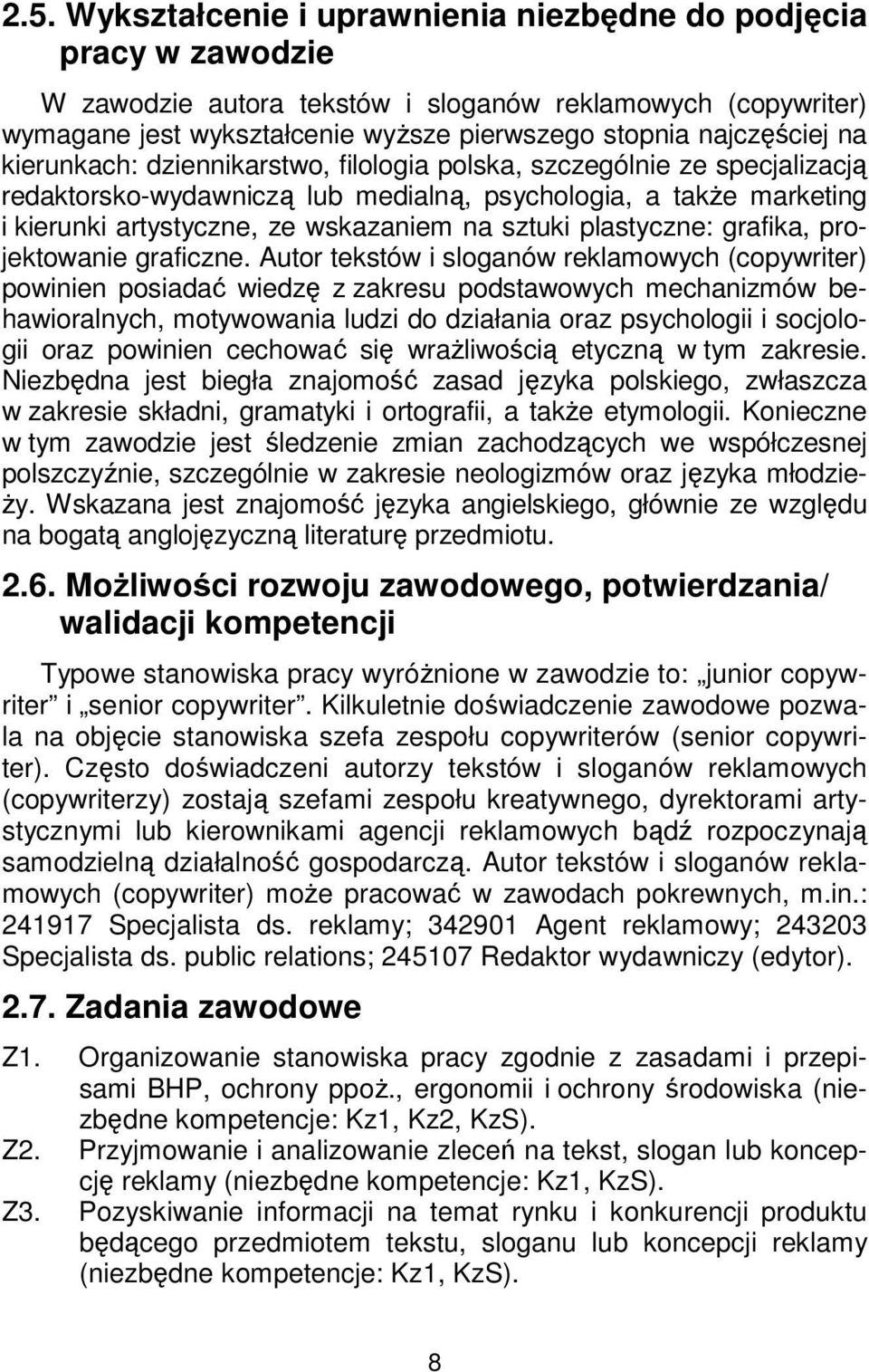 plastyczne: grafika, projektowanie graficzne.