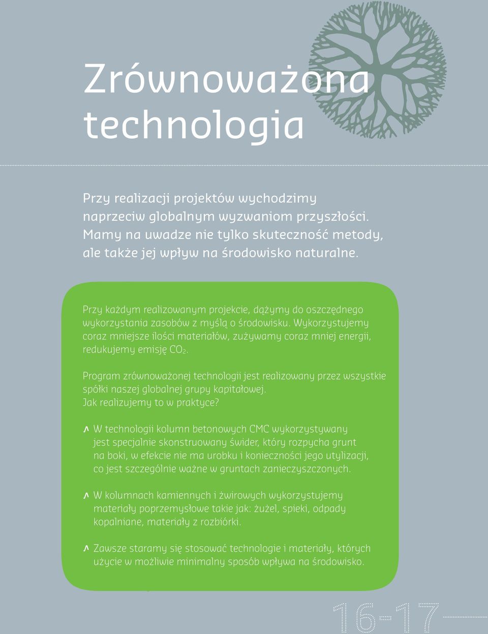 Wykorzystujemy coraz mniejsze ilości materiałów, zużywamy coraz mniej energii, redukujemy emisję CO 2.