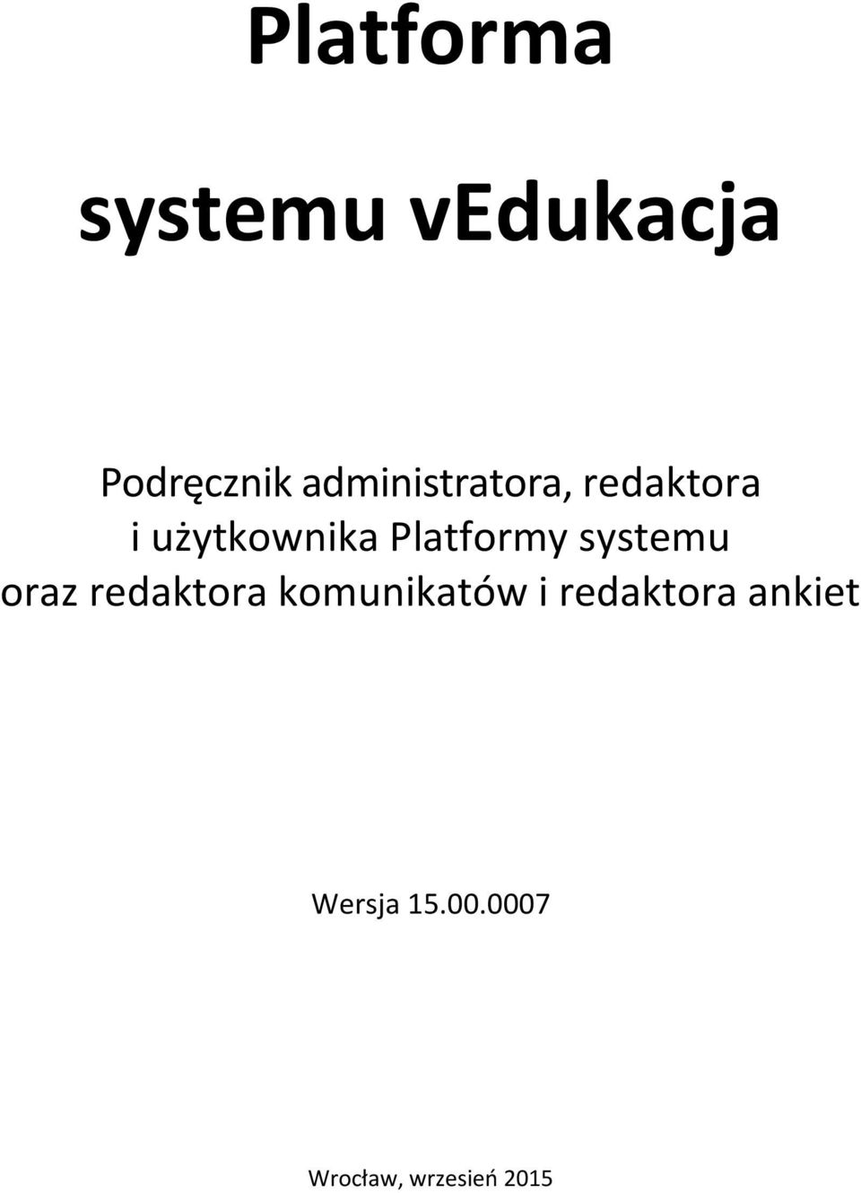 Platformy systemu oraz redaktora komunikatów