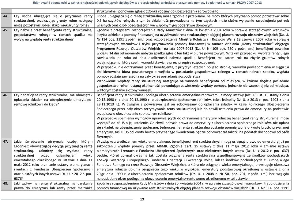Czy beneficjent renty strukturalnej ma obowiązek opłacania składek na ubezpieczenie emerytalnorentowe rolników i do kiedy? 47.
