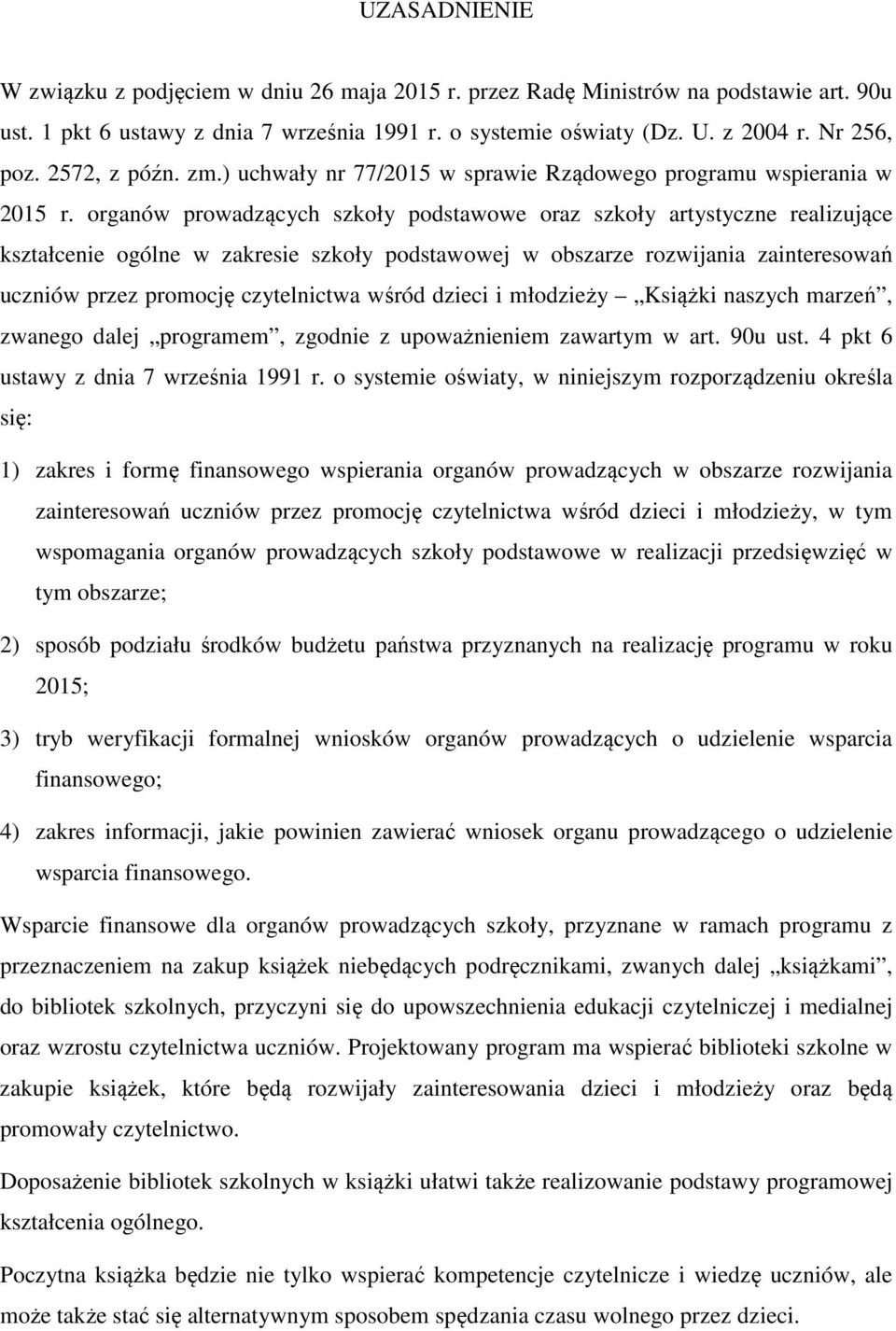 organów prowadzących szkoły podstawowe oraz szkoły artystyczne realizujące kształcenie ogólne w zakresie szkoły podstawowej w obszarze rozwijania zainteresowań uczniów przez promocję czytelnictwa