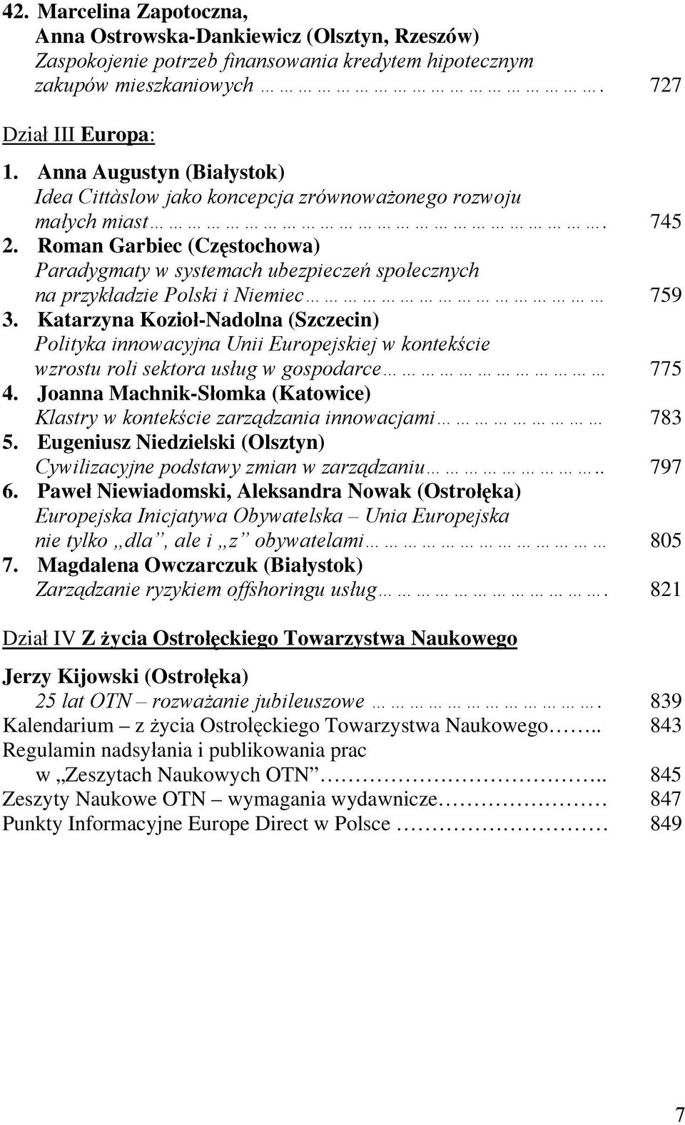 Roman Garbiec (Częstochowa) Paradygmaty w systemach ubezpieczeń społecznych na przykładzie Polski i Niemiec 759 3.