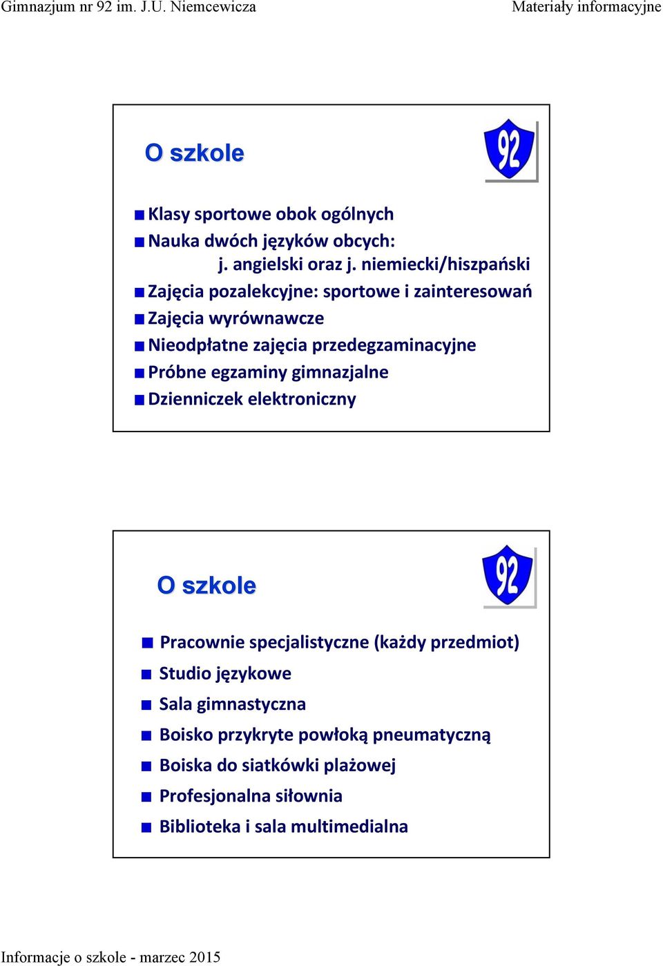 przedegzaminacyjne Próbne egzaminy gimnazjalne Dzienniczek elektroniczny Pracownie specjalistyczne (każdy