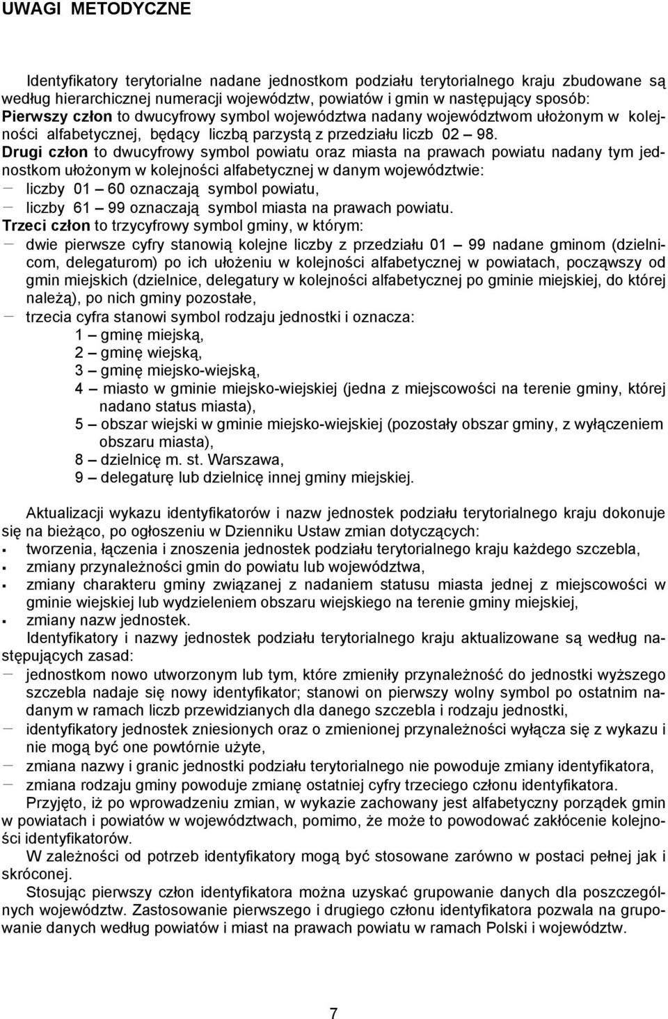 Drugi człon to dwucyfrowy symbol powiatu oraz miasta na prawach powiatu nadany tym jednostkom ułożonym w kolejności alfabetycznej w danym województwie: liczby 01 60 oznaczają symbol powiatu, liczby