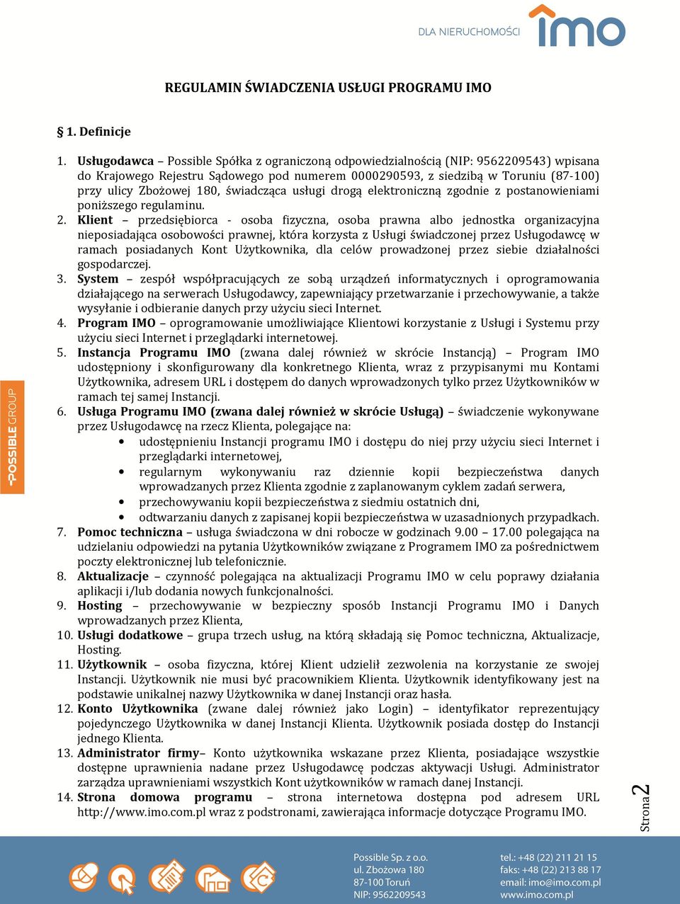 świadcząca usługi drogą elektroniczną zgodnie z postanowieniami poniższego regulaminu. 2.