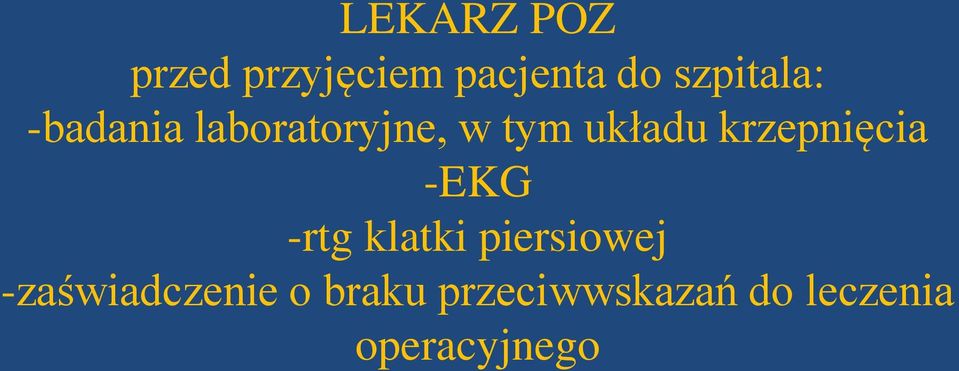 krzepnięcia -EKG -rtg klatki piersiowej