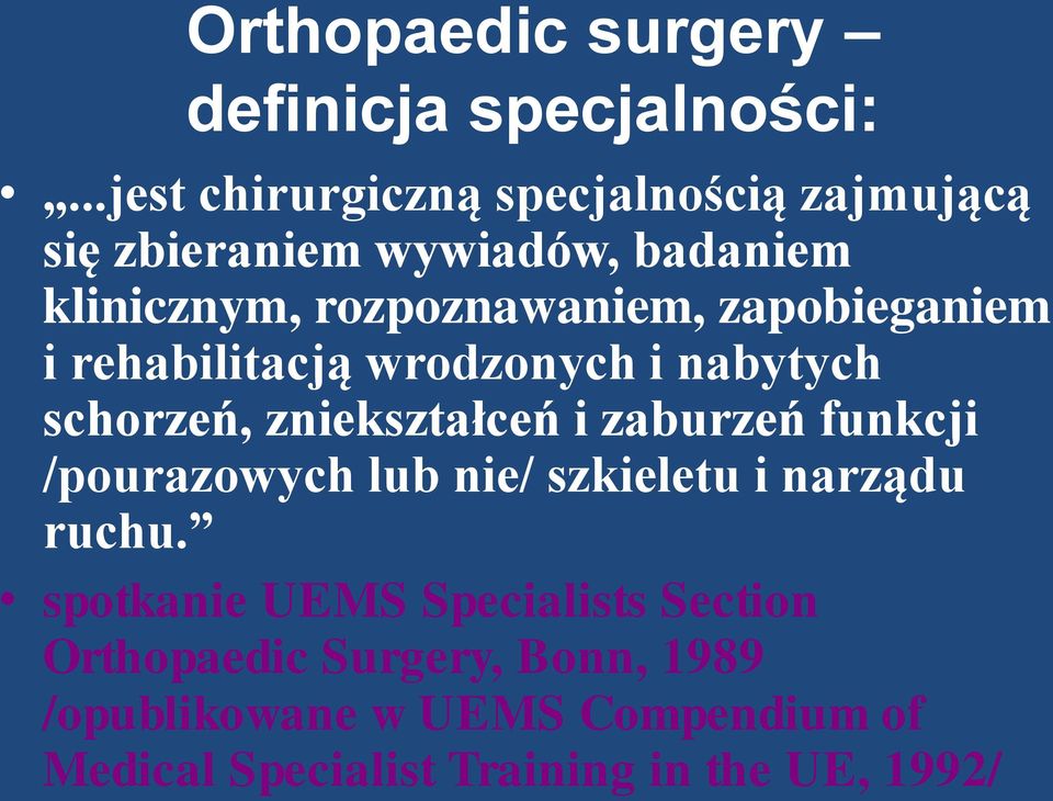 zapobieganiem i rehabilitacją wrodzonych i nabytych schorzeń, zniekształceń i zaburzeń funkcji /pourazowych