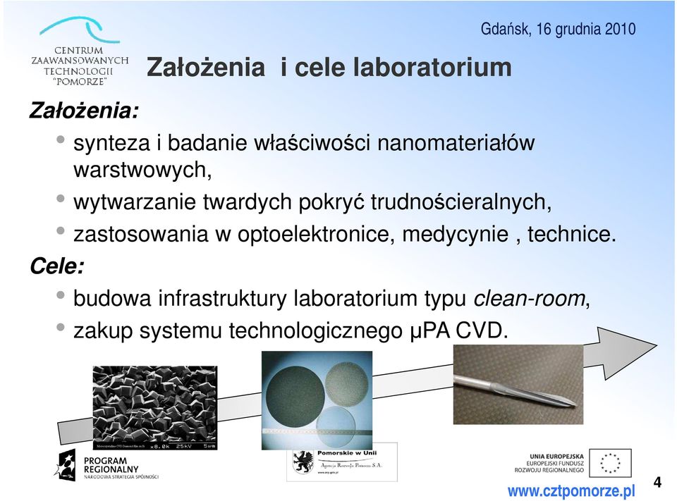 zastosowania w optoelektronice, medycynie, technice.