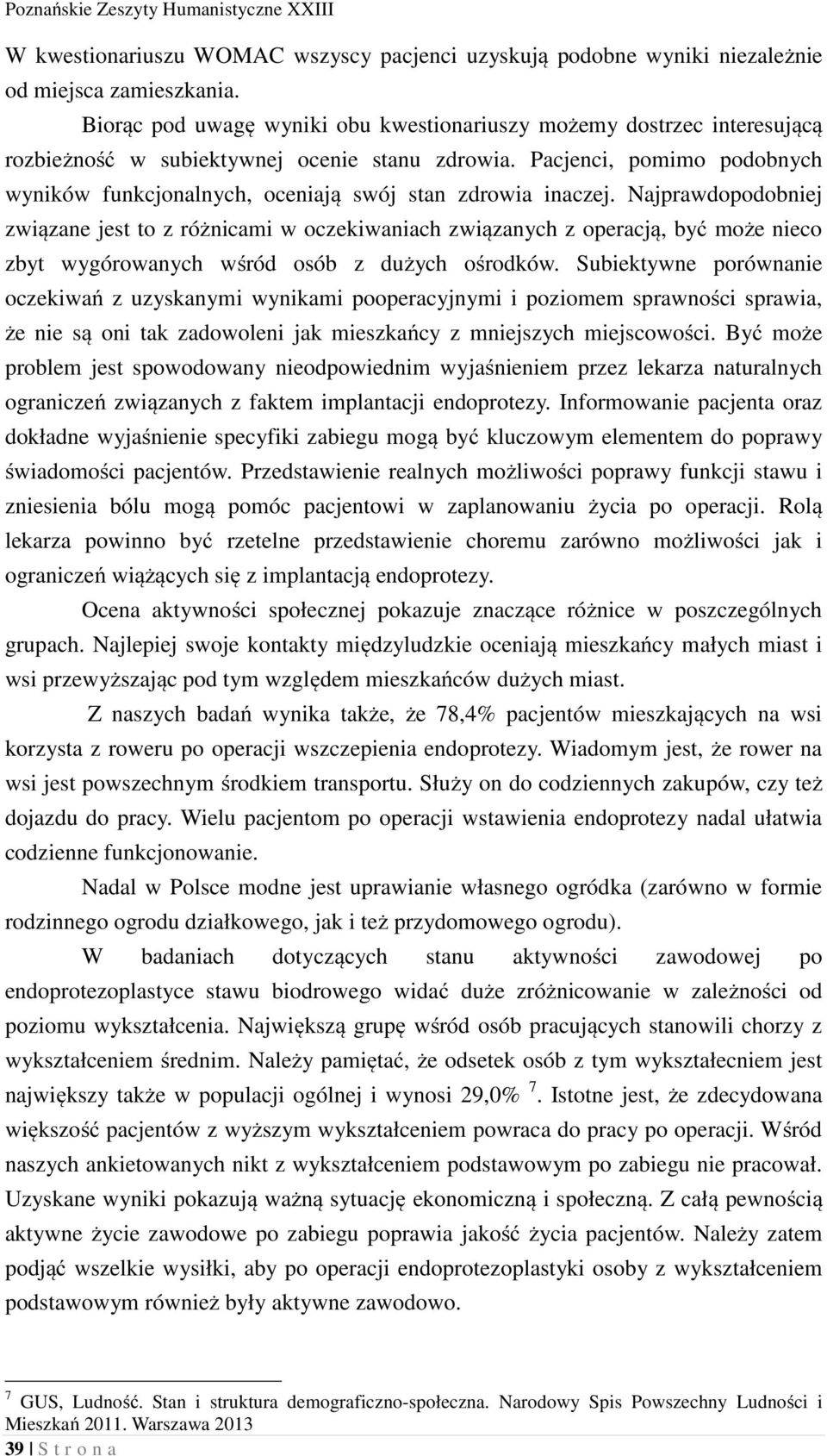 Pacjenci, pomimo podobnych wyników funkcjonalnych, oceniają swój stan zdrowia inaczej.