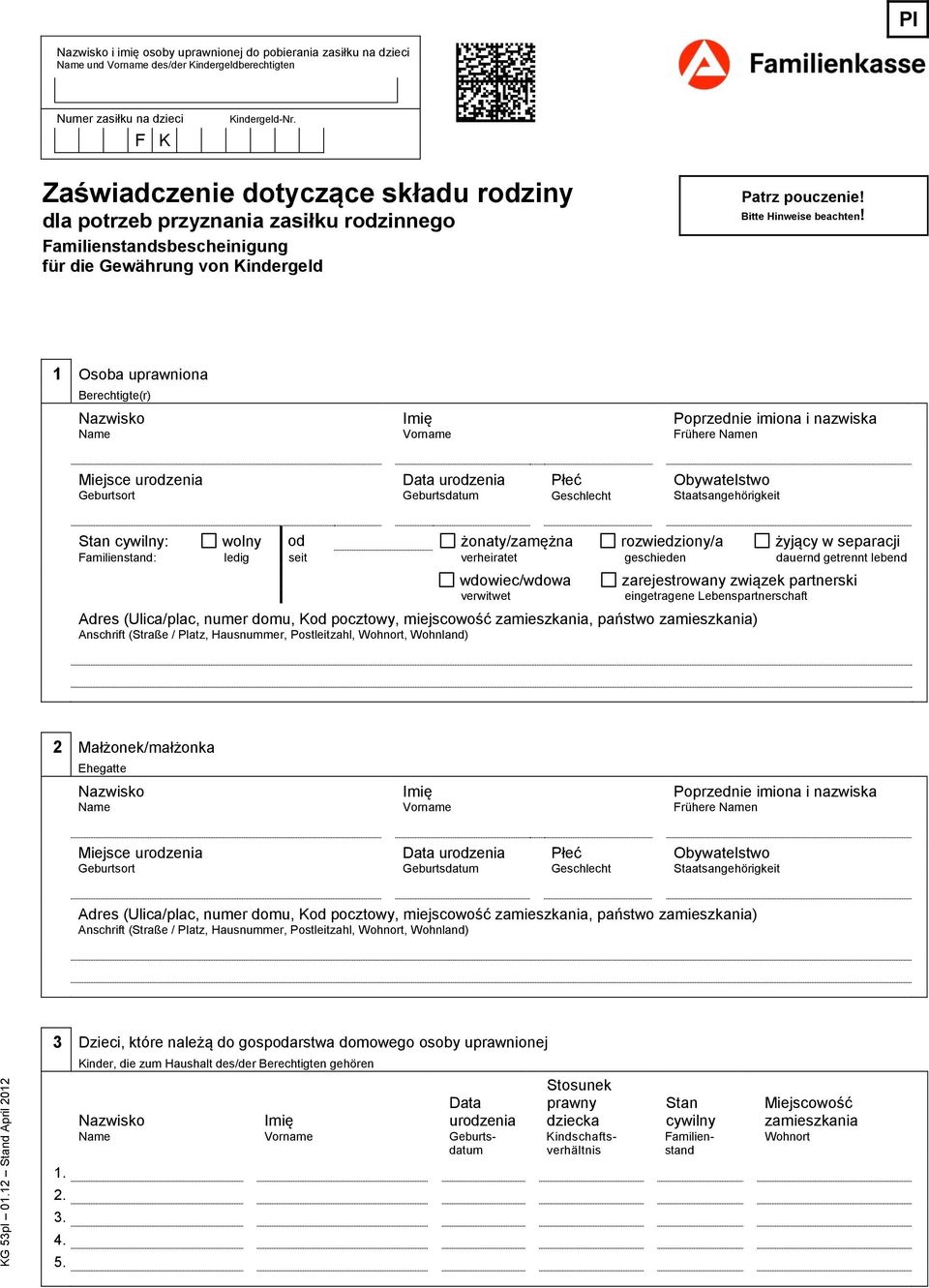 1 Osoba uprawniona Berechtigte(r) Nazwisko Imię Poprzednie imiona i nazwiska Name Vorname Frühere Namen Miejsce urodzenia Data urodzenia Płeć Obywatelstwo Geburtsort Geburtsdatum Geschlecht