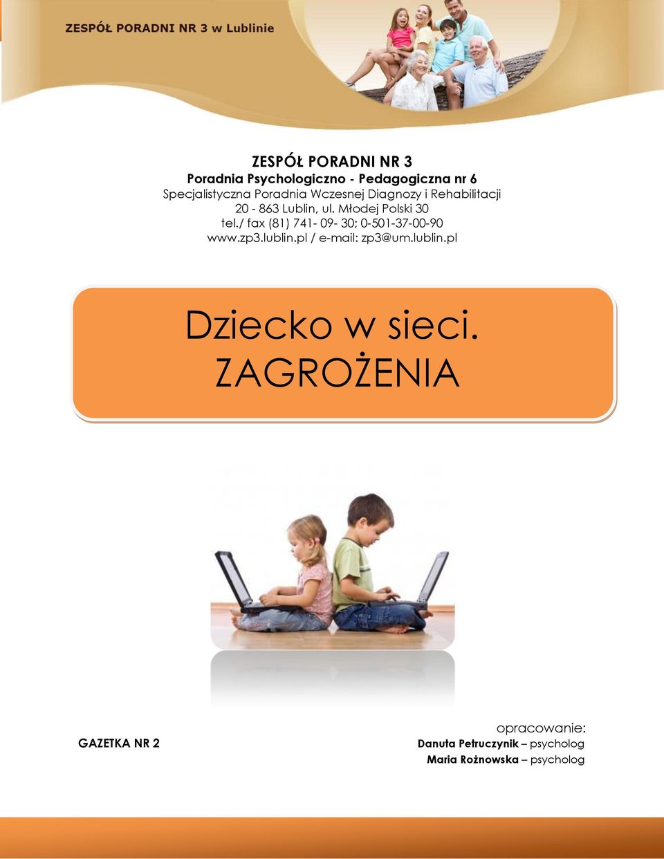 / fax (81) 741-09- 30; 0-501-37-00-90 www.zp3.lublin.pl / e-mail: zp3@um.lublin.pl Dziecko w sieci.