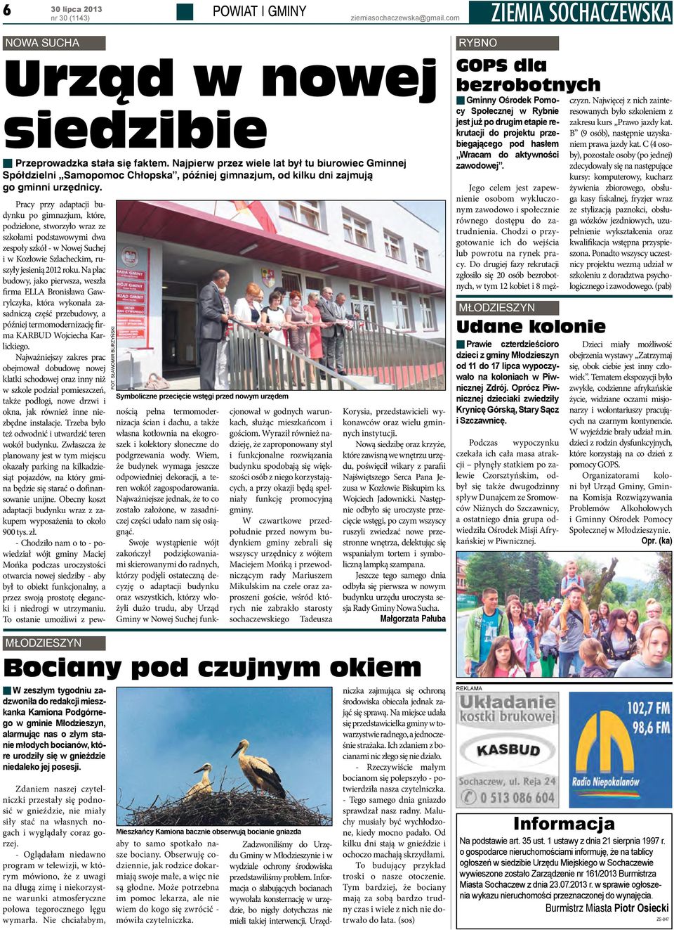 Pracy przy adaptacji budynku po gimnazjum, które, podzielone, stworzyło wraz ze szkołami podstawowymi dwa zespoły szkół - w Nowej Suchej i w Kozłowie Szlacheckim, ruszyły jesienią 2012 roku.